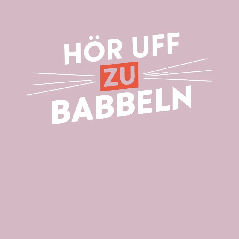 Hör auf zu babbeln Hessisch Dialekt Reden