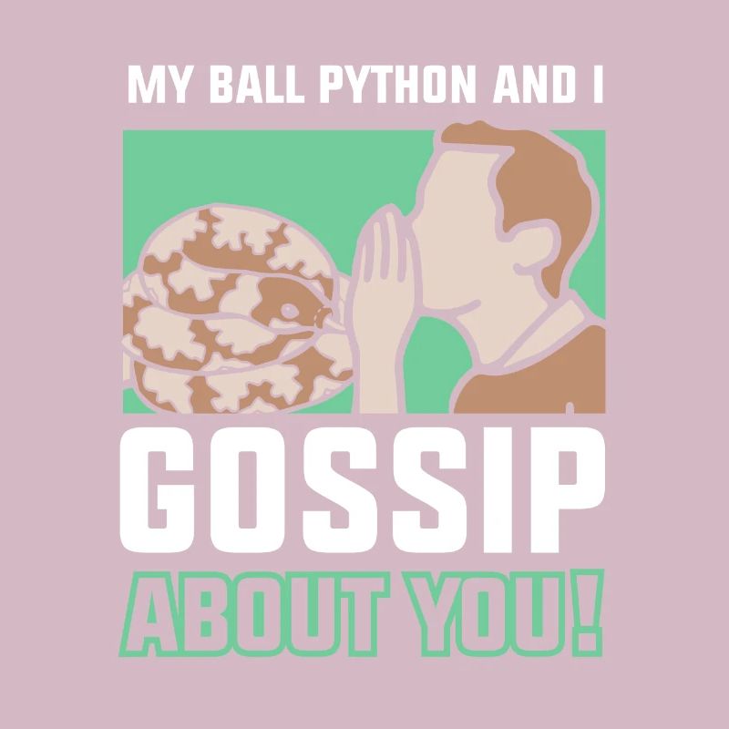 My ball python and I gossip about you!