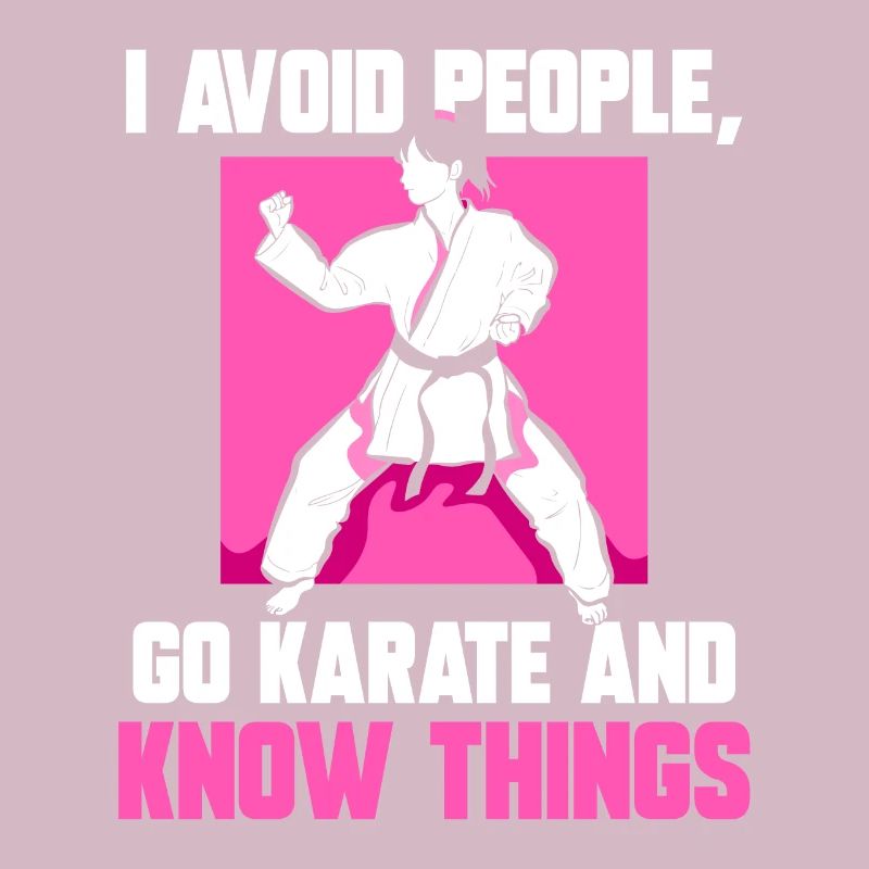 I avoid people go Karate and know things