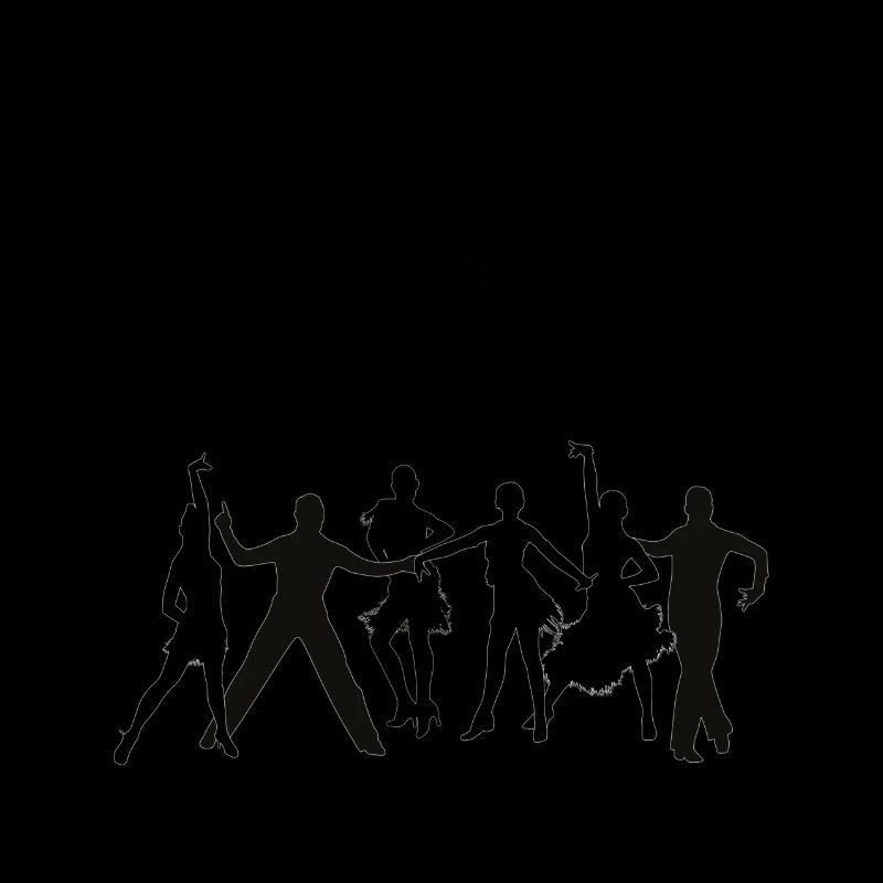 Vos amis - mes amis, pour les danseurs effrontés