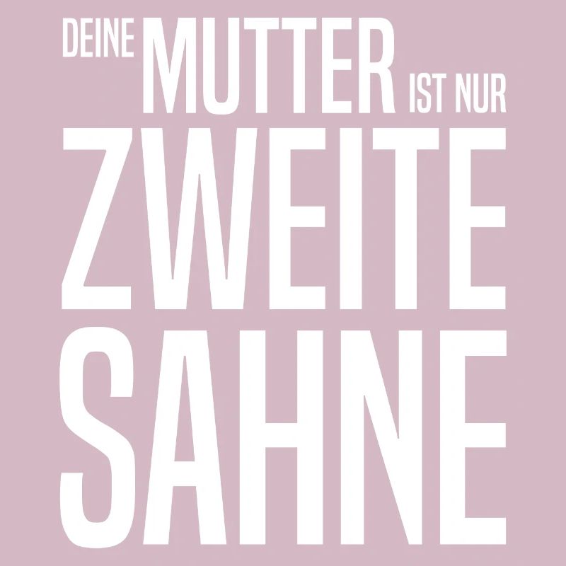 Deine Mutter Mudda Provokarion Spruch