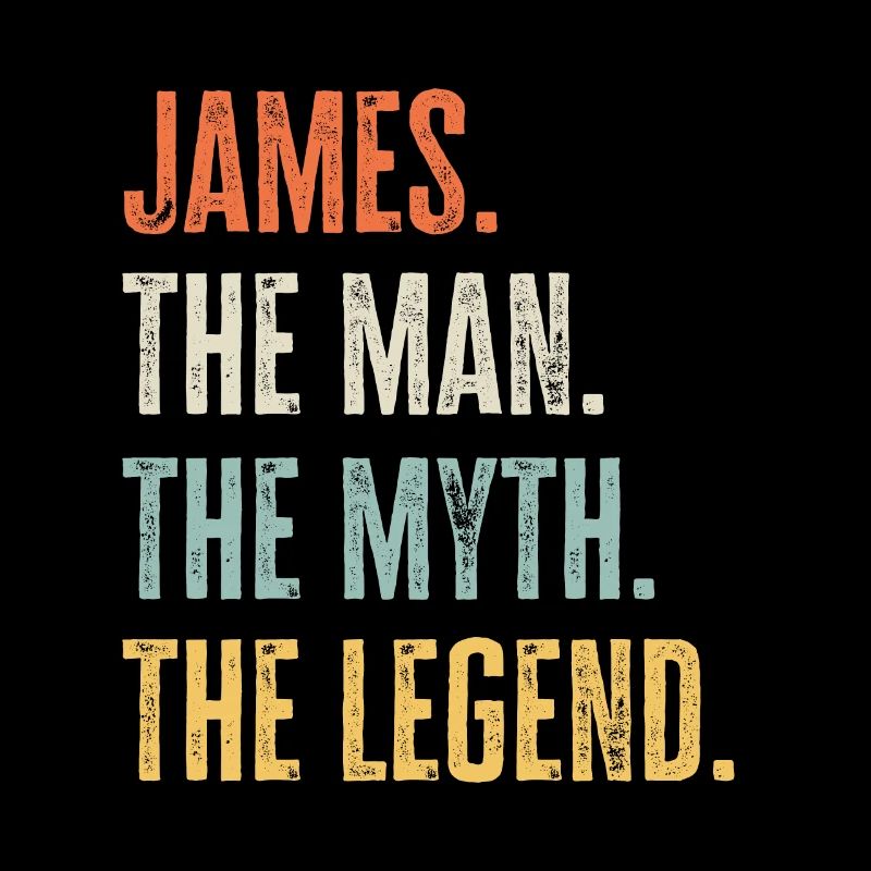 James, Man Myth Legend, Funny Best Name James