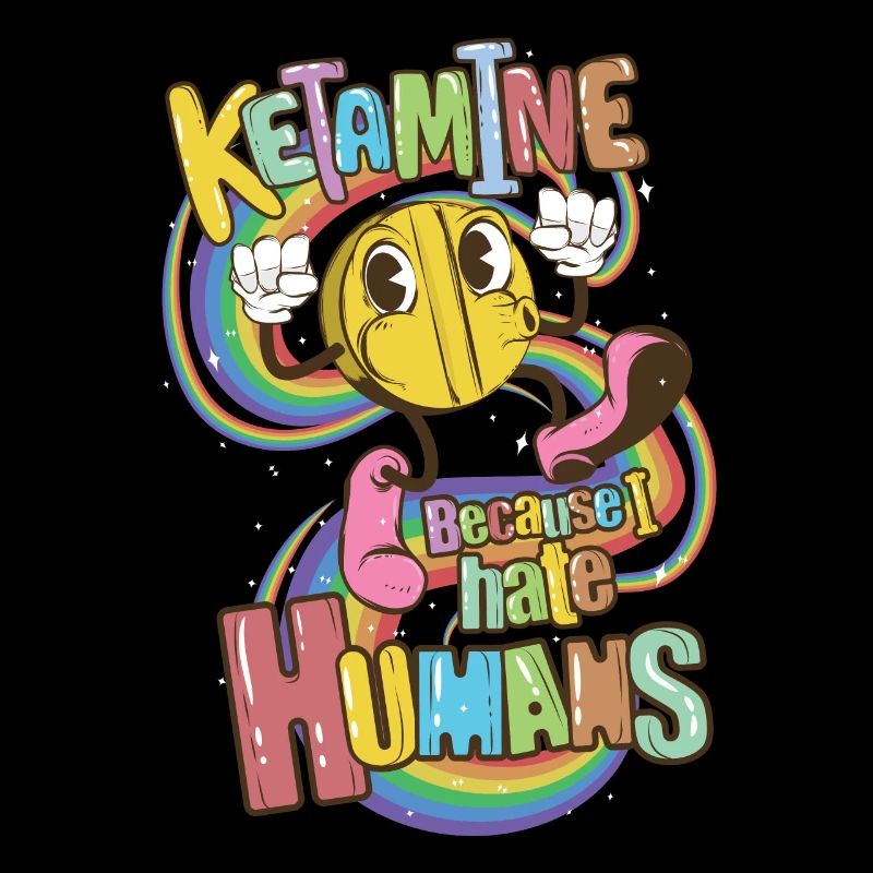 Ketamine Because I Hate Humans