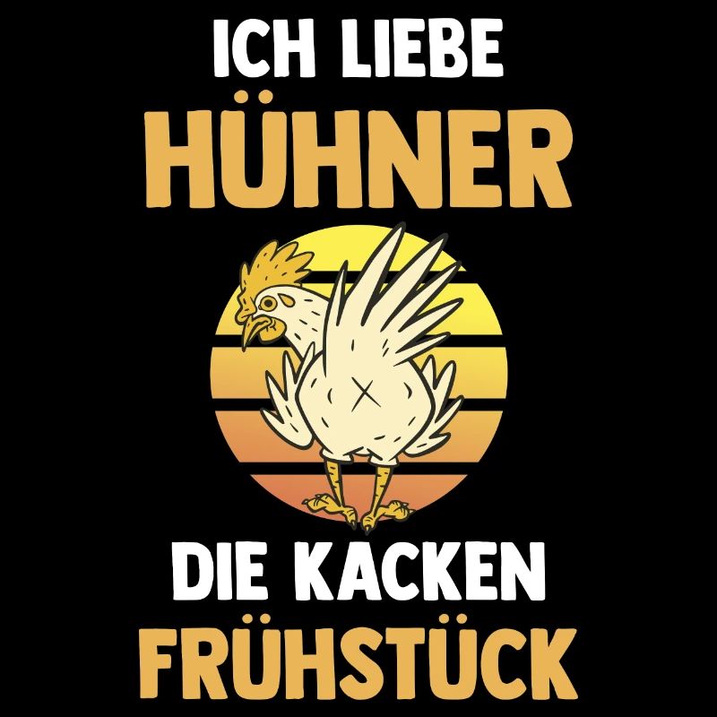 Ich Liebe Hühner Die Kacken Frühstück