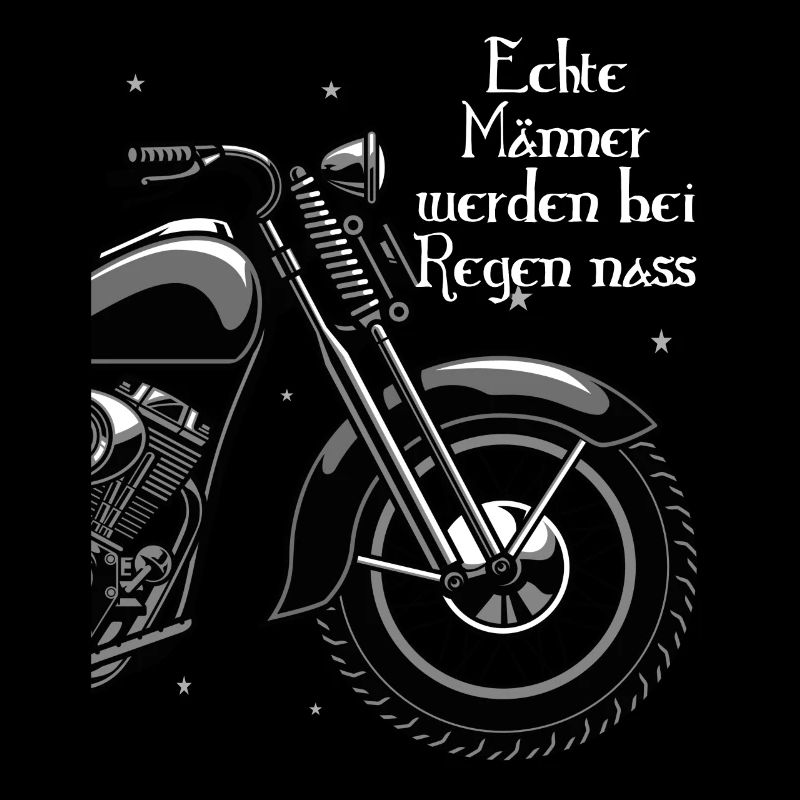 Echte Männer werden bei Regen nass Motorrad Spruch