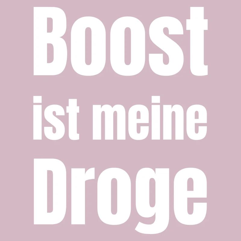 Boost est ma drogue