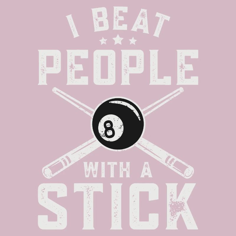 Billiards Pool Player I Beat People With A Stick