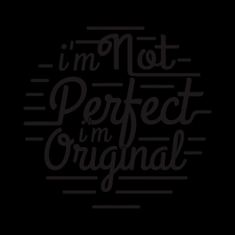 NOT PERFECT ORIGINAL