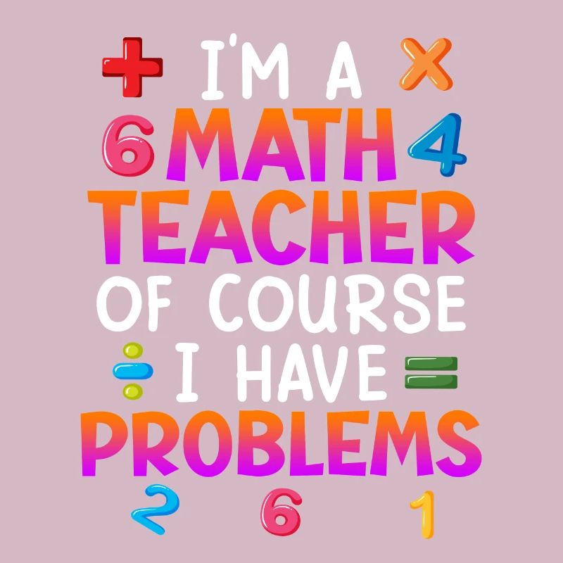 Bien sûr que j’ai des problèmes je suis professeur de maths