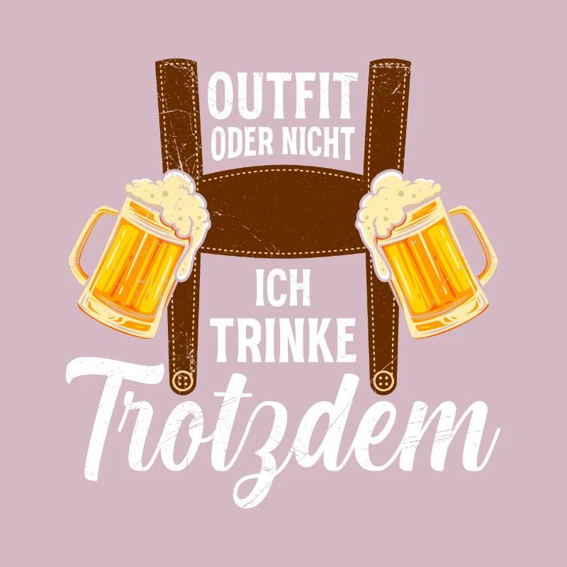 Outfit oder nicht Trinke trotzdem