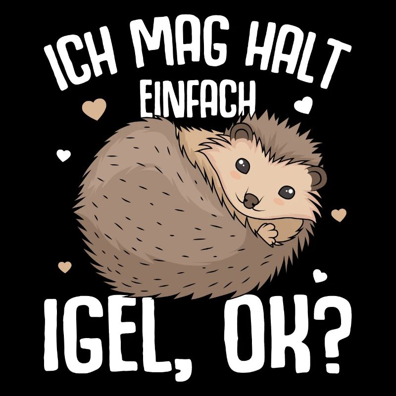 Igel Spruch Ich mag halt Igel Kinder Damen
