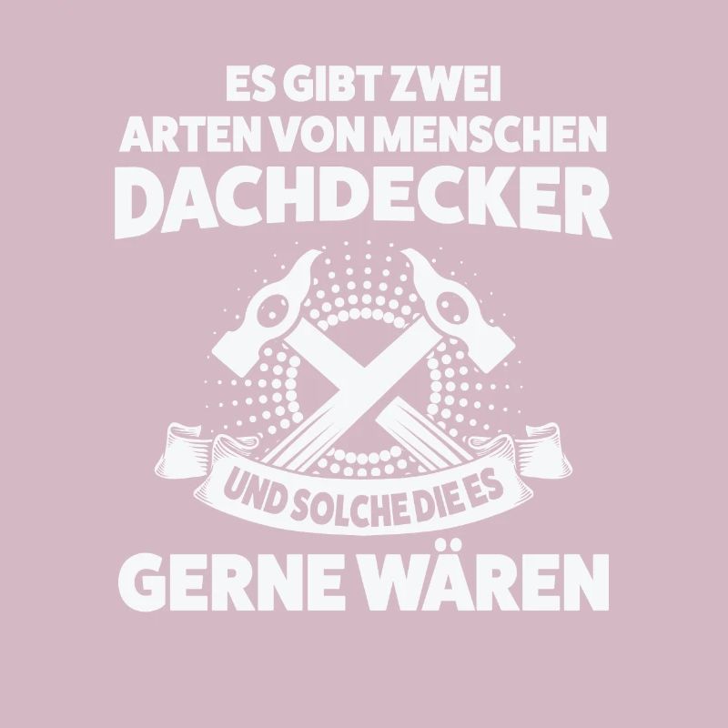 Dachdecker Beruf Dachdecken Geschenk