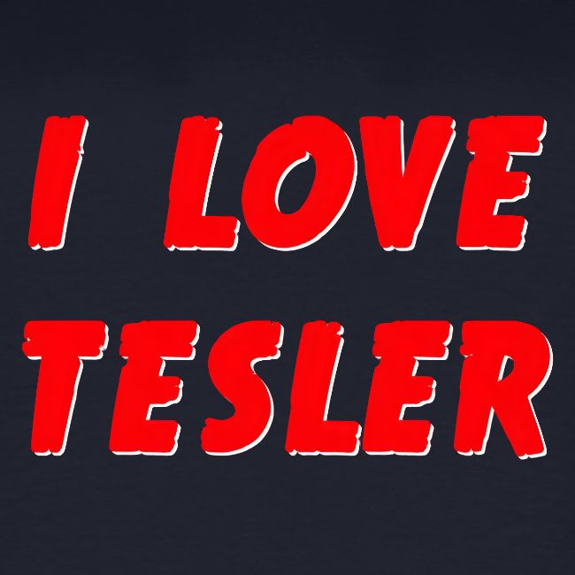 I LOVE TESLER (official merch)