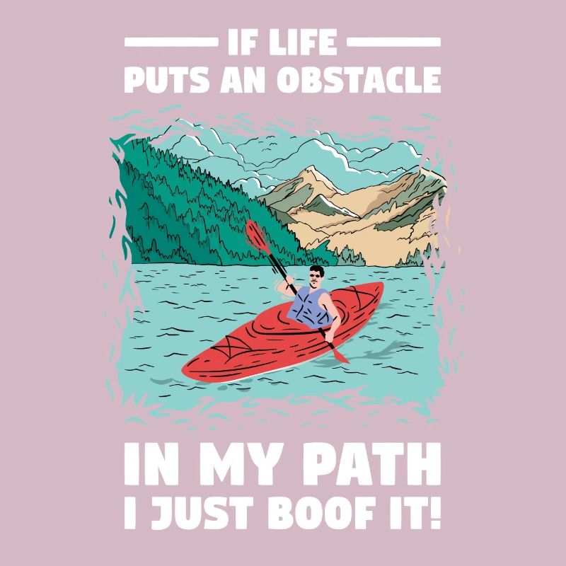 If Life Puts Obstacle In Path Whitewater Kayaking