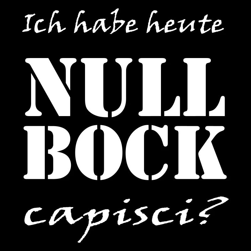 Null Bock, krasses Design, super Motiv