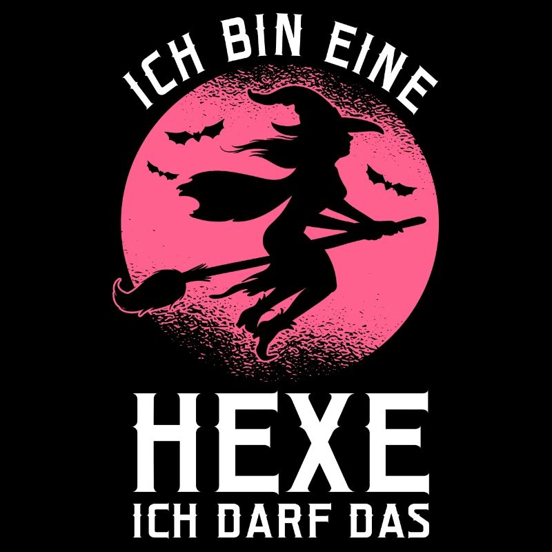 Ich Bin Eine Hexe Ich Darf Das