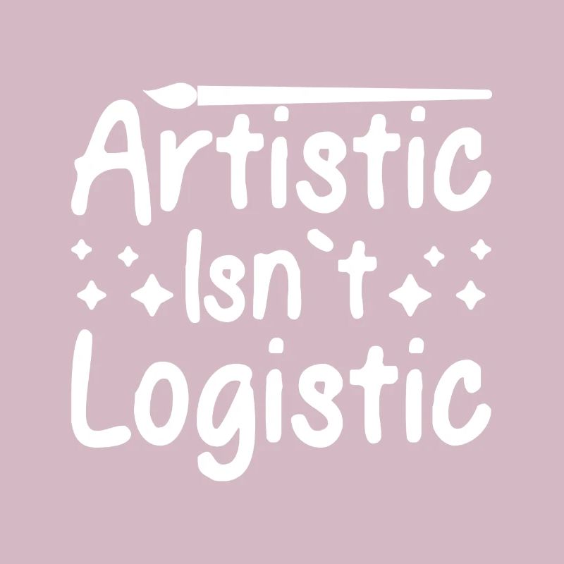 Funny Art Painter Artistic Isn´t Logistic Drawing