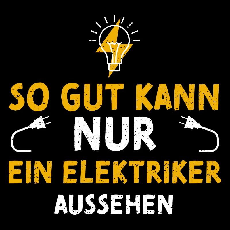 So Gut Kann Nur Ein Elektriker A...