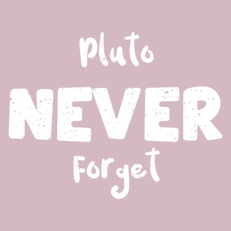 Pluto Never Forget - Space