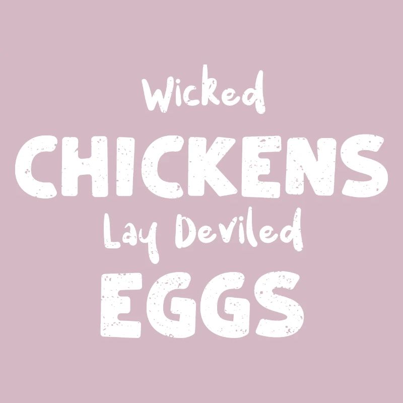 Wicked Chickens Lay Deviled Eggs