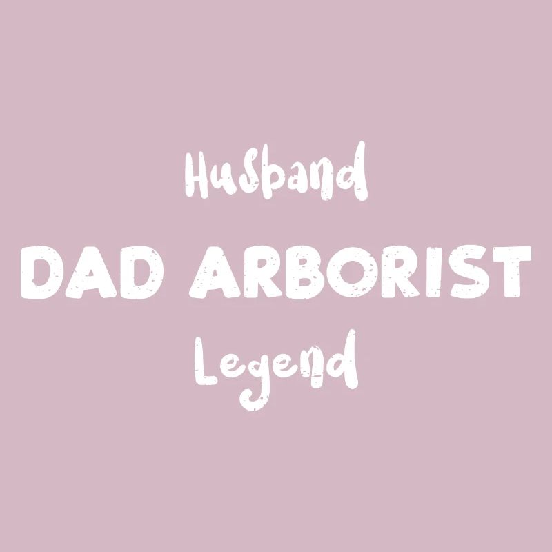 Husband Dad Arborist Legend
