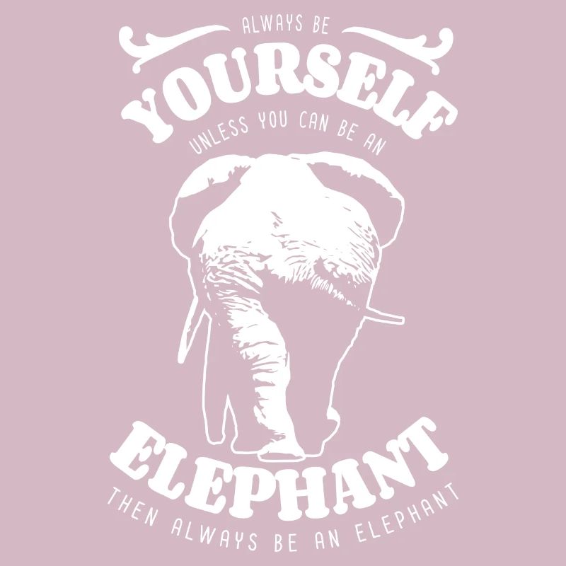 Sei immer du selbst - Elefant - Spruch