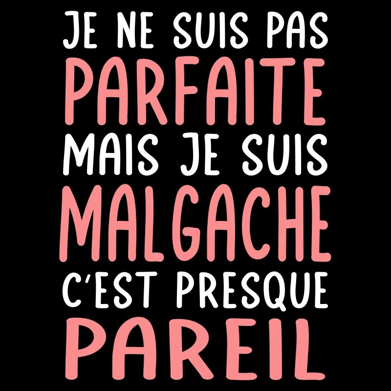 Je ne suis pas parfaite mais je suis Malgache
