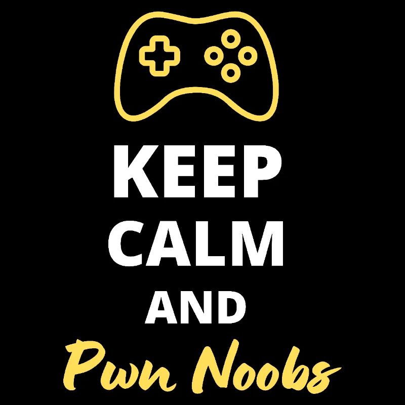 Keep Calm and Pwn Noob - Dominate the Game