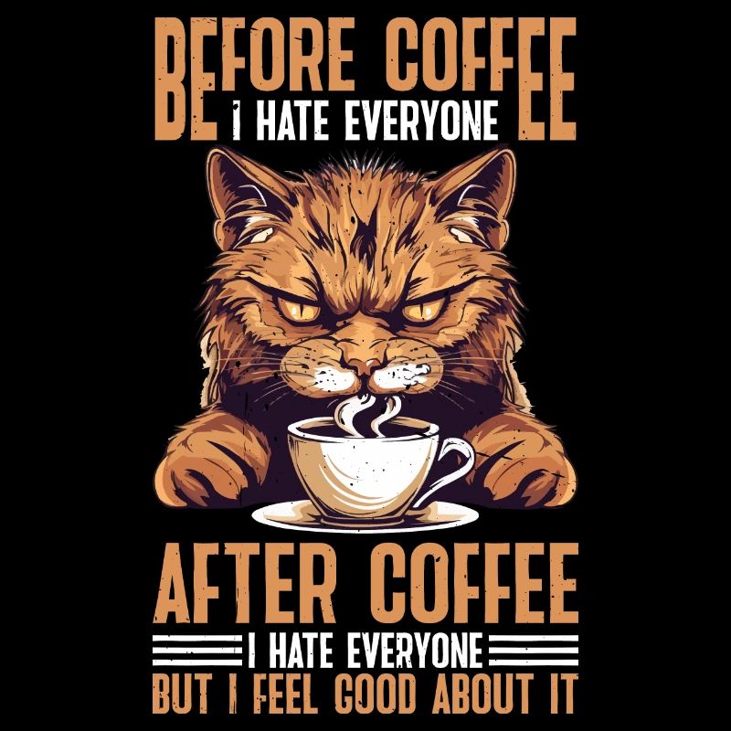 After Coffee I Hate Everyone I Feel Good About It