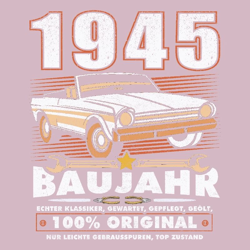 Oldtimer Baujahr 1945 geboren Geburtstag Spruch