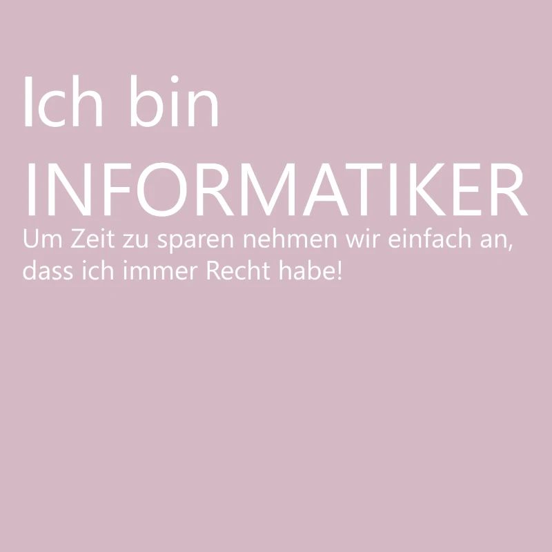Ich bin Informatiker Informatik-Student Sprüche