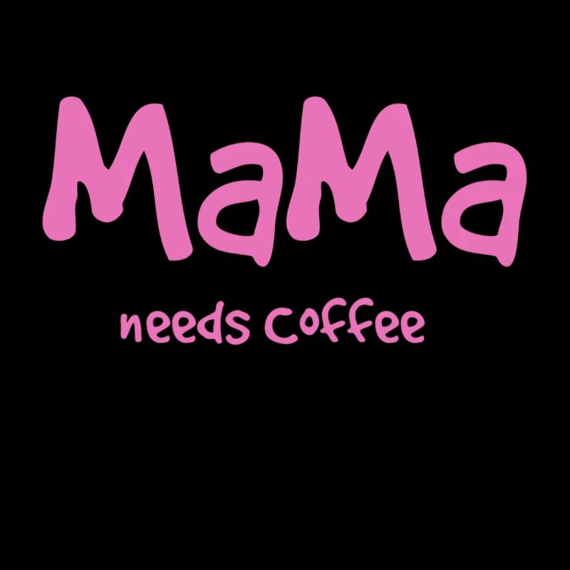 Mama needs coffee