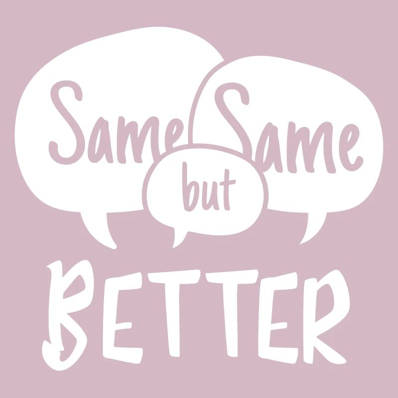 Same Same but Better