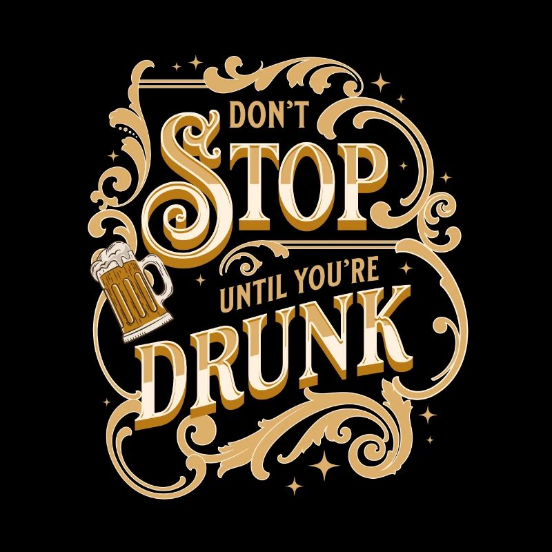 Don t Stop Until You re Drunk