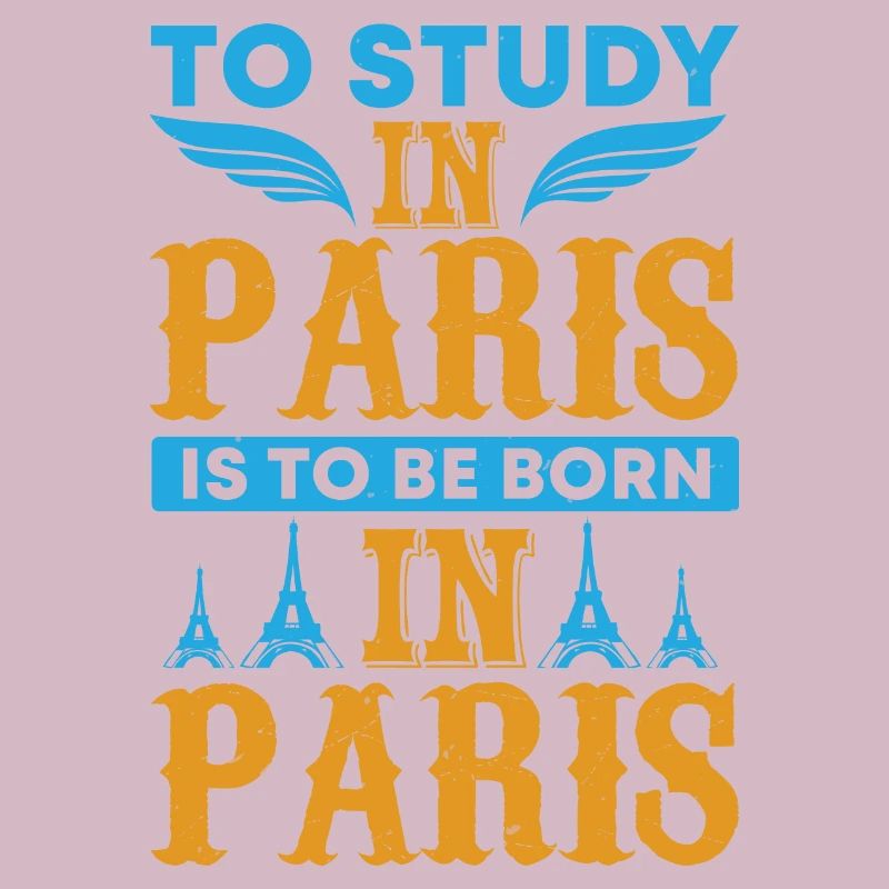 ÉTUDIER À PARIS, C’EST NAÎTRE À PARIS