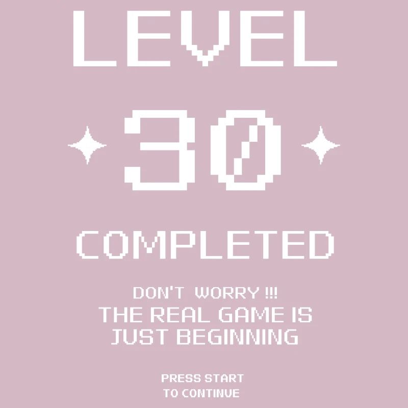 Level 30 Abgeschlossen.Geburtstagsgeschenk 30