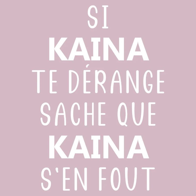 Si KAINA te derange sache que KAINA