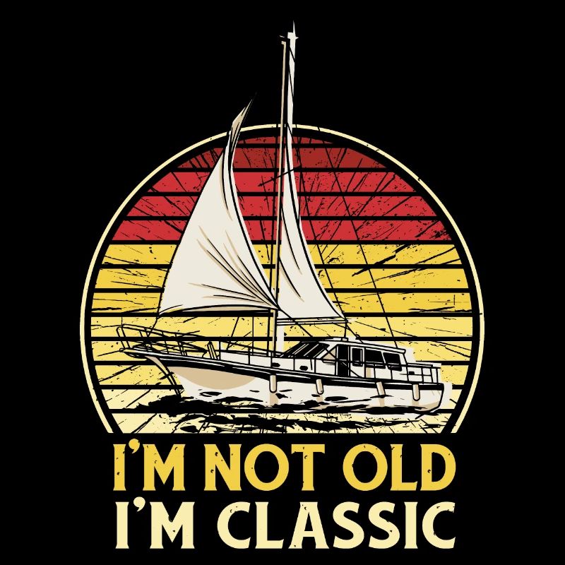 I'm Not Old I'm Classic Sailing Ship Ship Saying