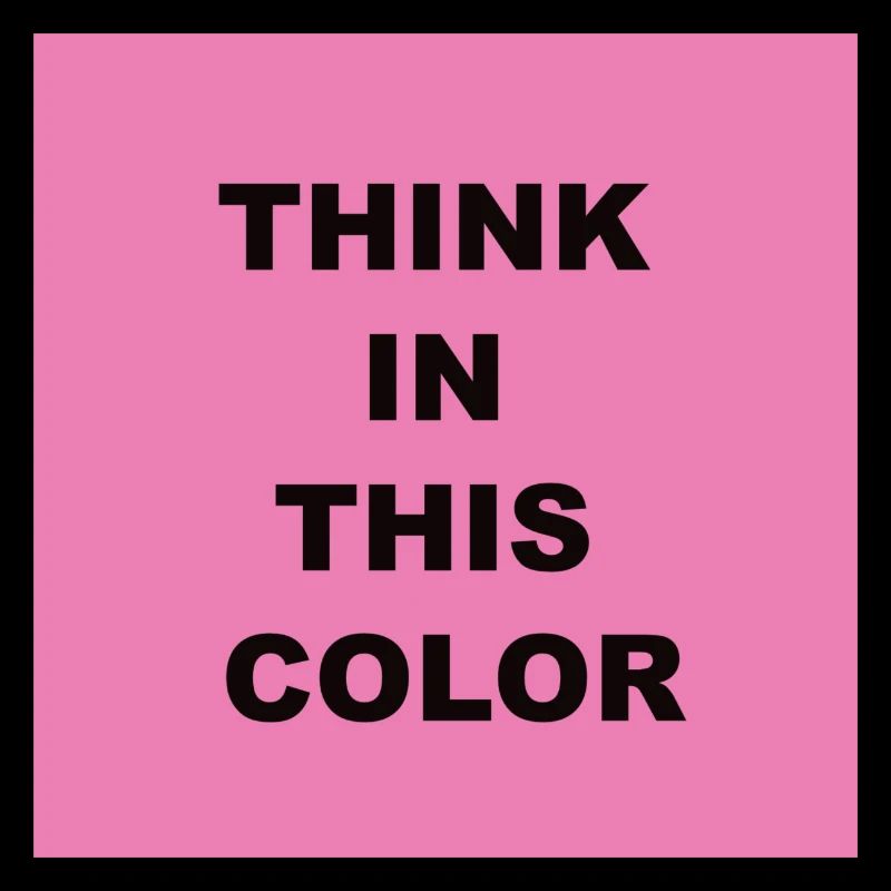 think In this color Denke in Pink Farbe Pink