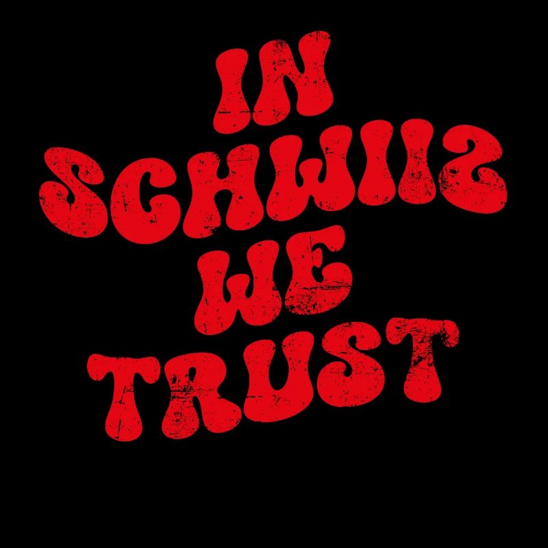 In Schwiiz we trust