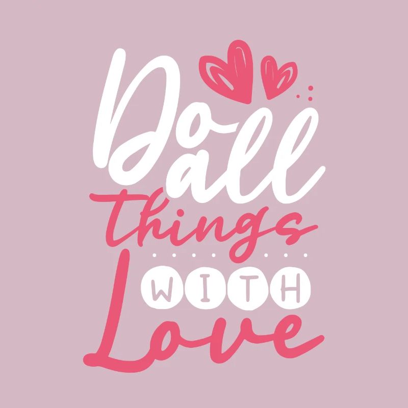 Do everything with dedication