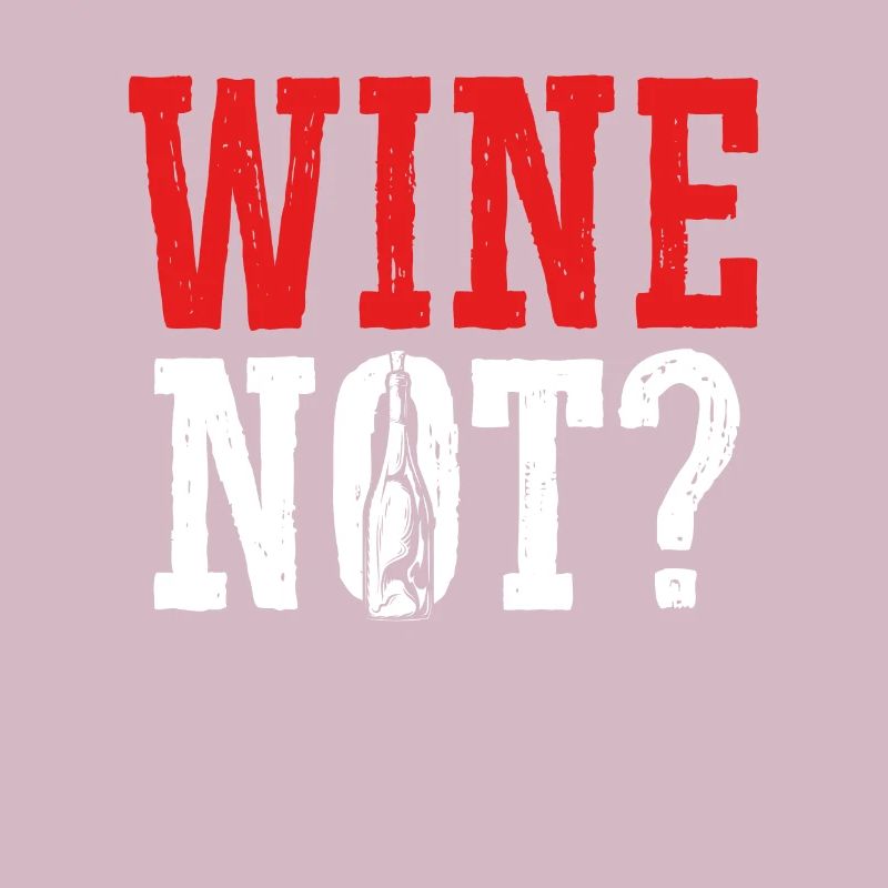 Wein, Warum Nicht