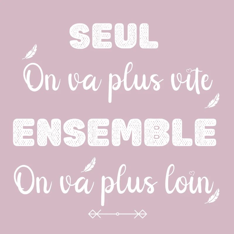 Seul on va plus vite ensemble on va plus loin