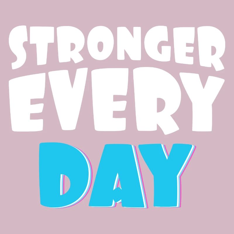 Stronger every day
