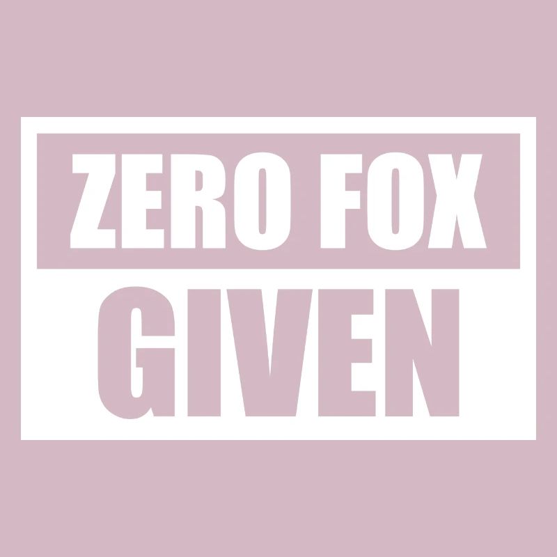Zero Fox Given
