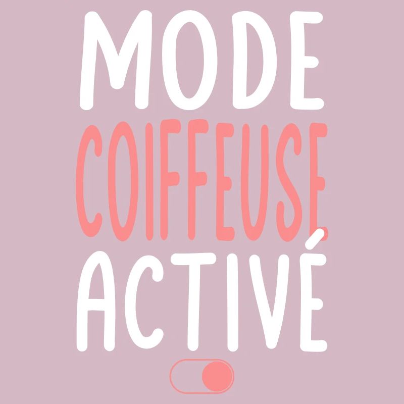 Mode Coiffeuse activé - Idée cadeau