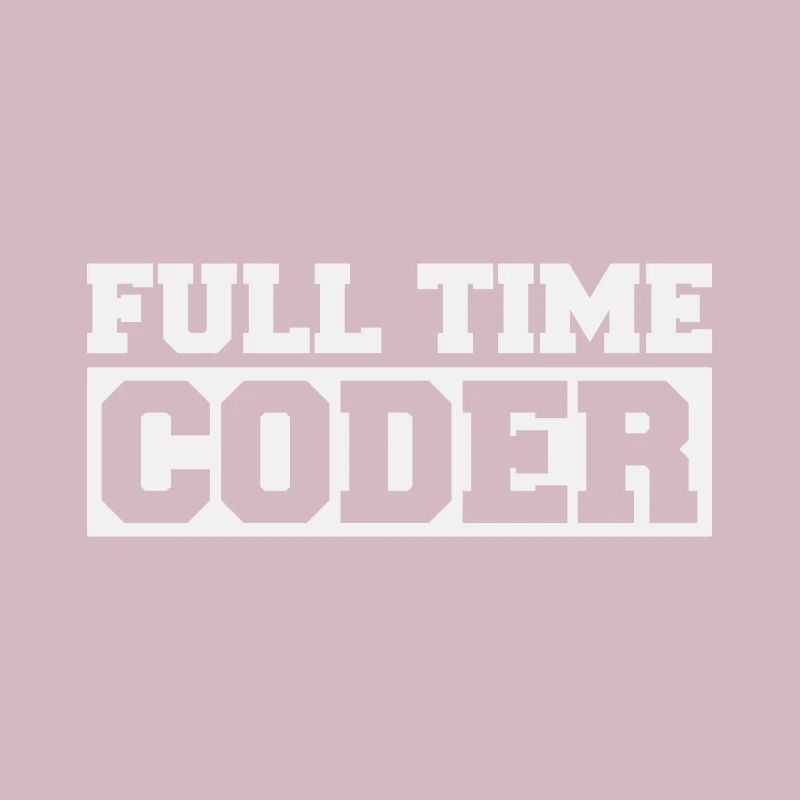 Full Timer Coder Programmer Humor Nerd