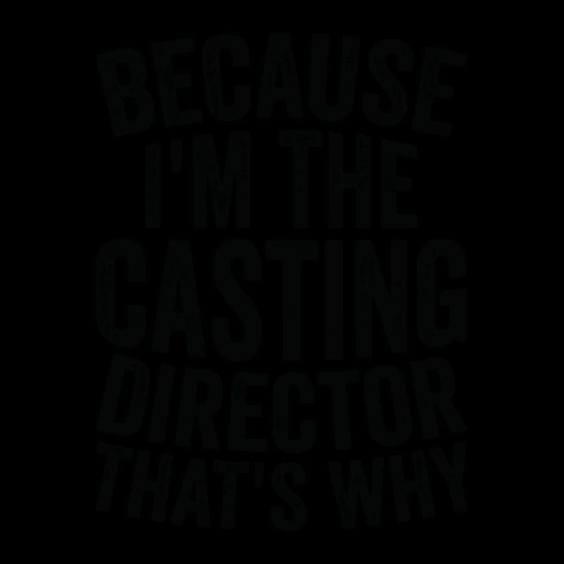 Weil Ich Der Casting Director Bin