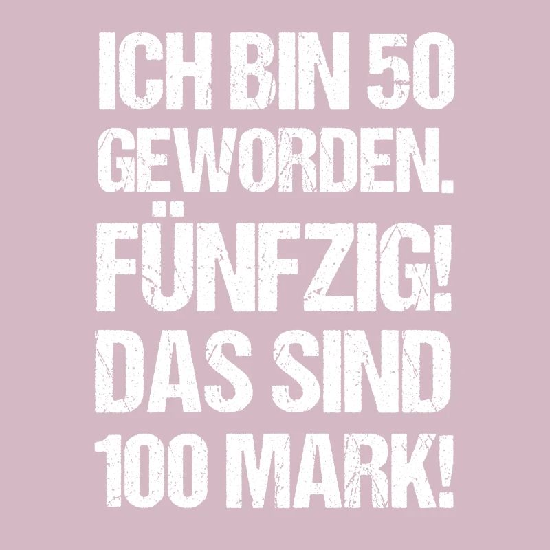Ich bin 50 Geworden Das sind 100 Mark Geburtstag
