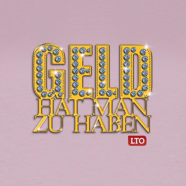 Geld hat man zu haben